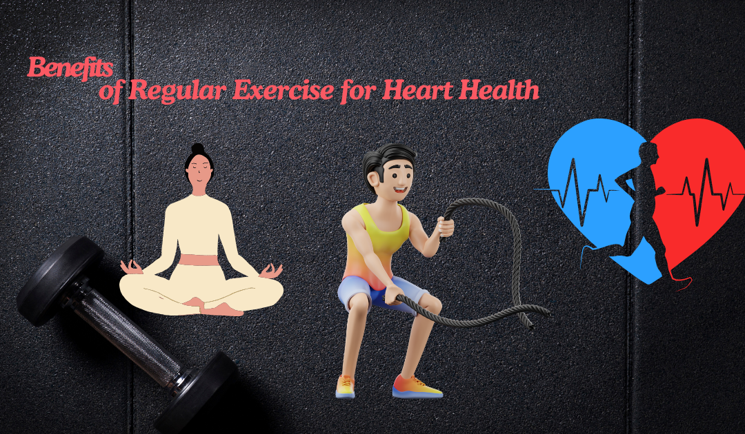 Benefits of Regular Exercise for Heart Health