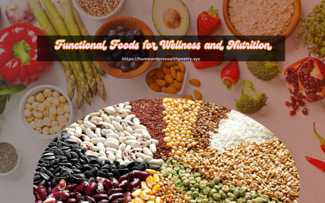 Functional Foods for Wellness and Nutrition