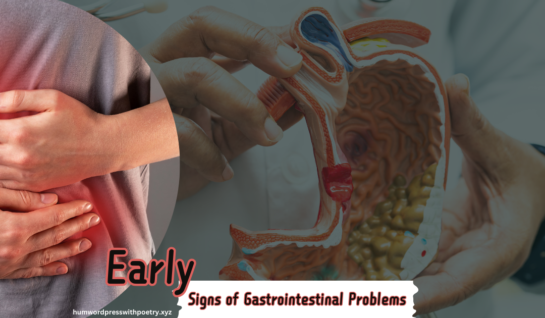 Early Signs of Gastrointestinal Problems