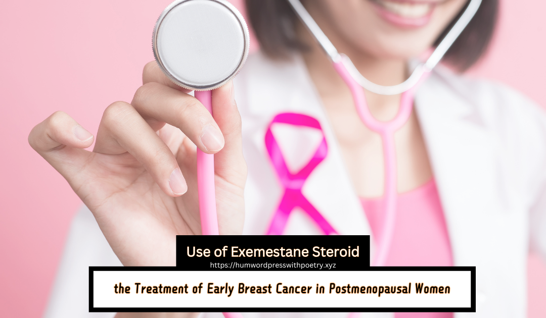 The Treatment of Early Breast Cancer in Postmenopausal Women